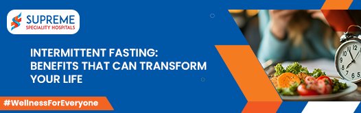 Intermittent Fasting: Benefits That Can Transform Your Life