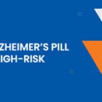 Breakthrough Alzheimer’s Pill Offers Hope for High-Risk Patients