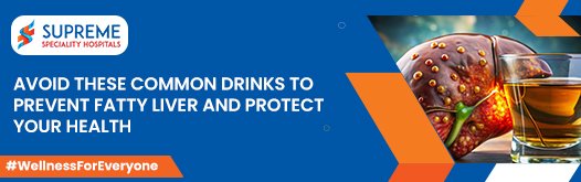 Avoid These Common Drinks to Prevent Fatty Liver and Protect Your Health
