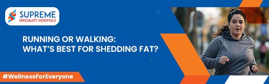Running or Walking: What’s Best for Shedding Fat?